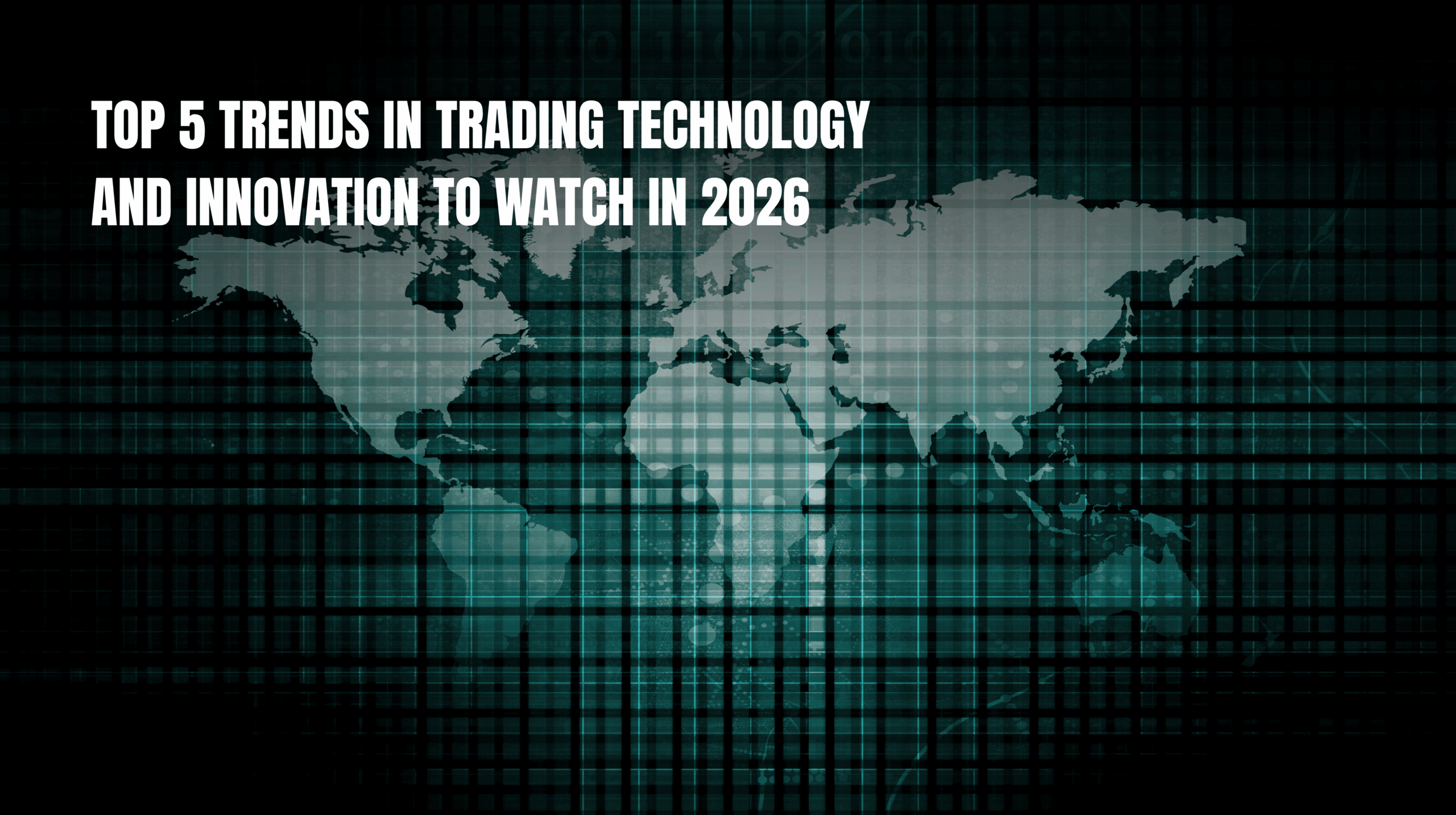 Top 5 Trends in Trading Technology and Innovation to Watch in 2026